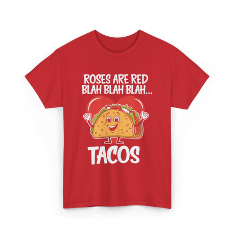 Roses Are Red Tacos Food Lover T-Shirt - Red