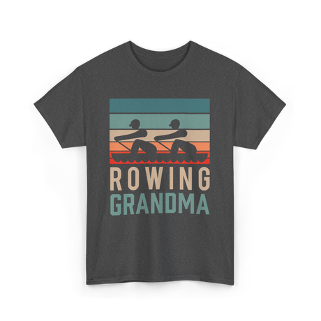 Rowing Grandma Rowing Rower T-Shirt - Dark Heather