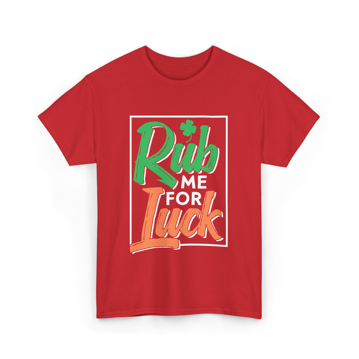 Rub Me For Luck St Patricks Day T-Shirt - Red