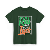 Rub Me For Luck St Patricks Day T-Shirt - Forest Green