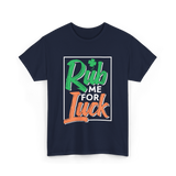 Rub Me For Luck St Patricks Day T-Shirt - Navy