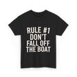 Rule 1 Don't Fall Off Boat Sailing T-Shirt - Black