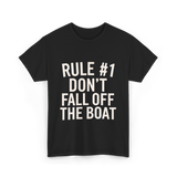 Rule 1 Don't Fall Off Boat Sailing T-Shirt - Black