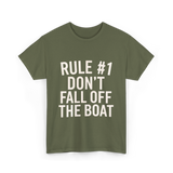 Rule 1 Don't Fall Off Boat Sailing T-Shirt - Military Green