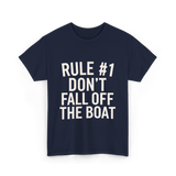 Rule 1 Don't Fall Off Boat Sailing T-Shirt - Navy