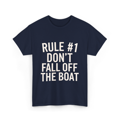 Rule 1 Don't Fall Off Boat Sailing T-Shirt - Navy