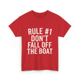 Rule 1 Don't Fall Off Boat Sailing T-Shirt - Red