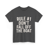 Rule 1 Don't Fall Off Boat Sailing T-Shirt - Dark Heather