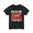 Rules For Dating Daughter Dating T-Shirt - Black