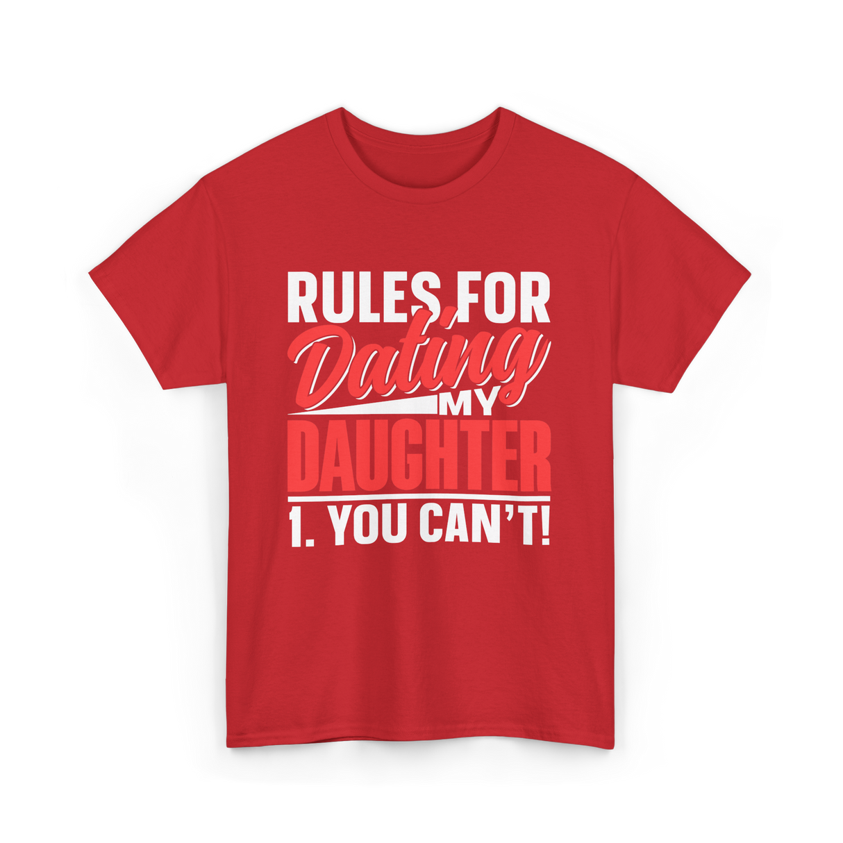 Rules For Dating Daughter Dating T-Shirt - Red