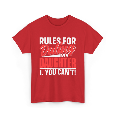 Rules For Dating Daughter Dating T-Shirt - Red