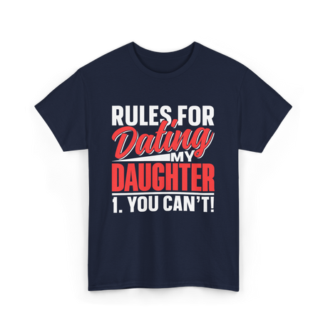 Rules For Dating Daughter Dating T-Shirt - Navy