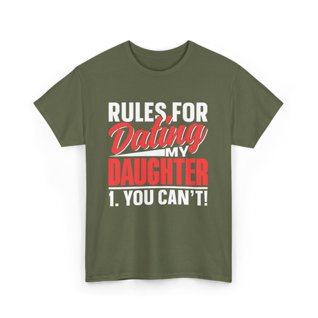 Rules For Dating Daughter Dating T-Shirt - Military Green