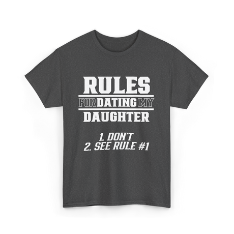 Rules for Dating Daughter Father T-Shirt - Dark Heather