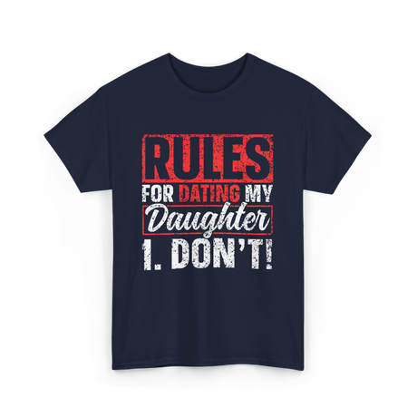 Rules For Dating My Daughter Dad T-Shirt - Navy