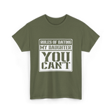 Rules of Dating My Daughter Dating T-Shirt - Military Green