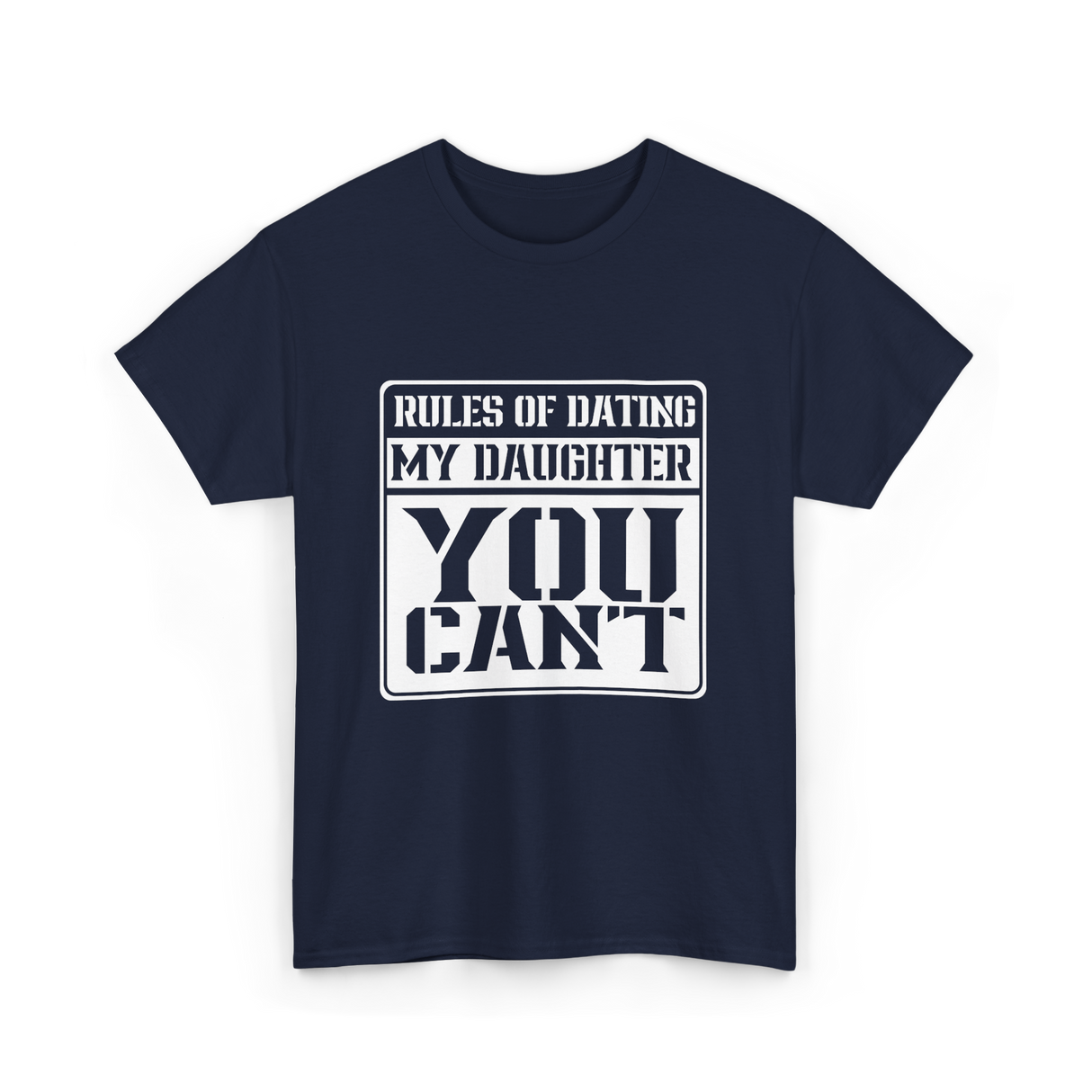 Rules of Dating My Daughter Dating T-Shirt - Navy