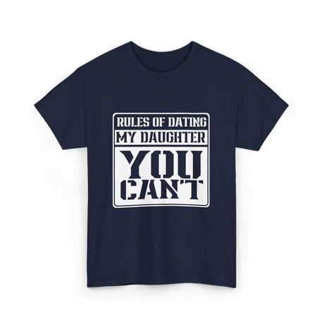 Rules of Dating My Daughter Dating T-Shirt - Navy