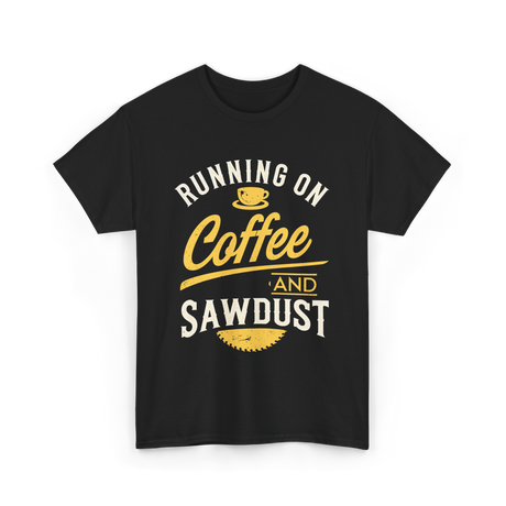 Running On Coffee Woodworking T-Shirt - Black