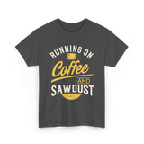 Running On Coffee Woodworking T-Shirt - Dark Heather