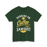 Running On Coffee Woodworking T-Shirt - Forest Green