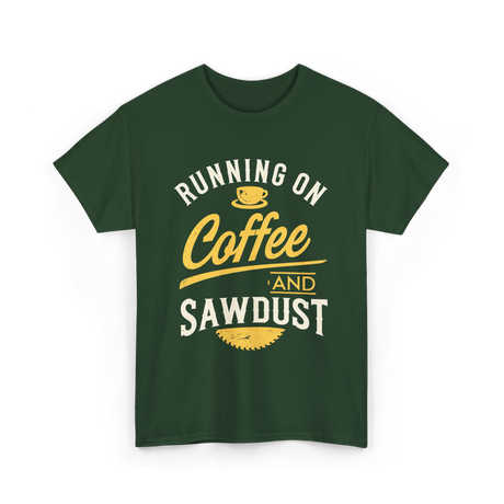 Running On Coffee Woodworking T-Shirt - Forest Green