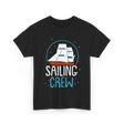 Sailing Crew Sailboat Sailor T-Shirt - Black