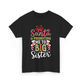 Santa Is Promoting Big Sister T-Shirt - Black