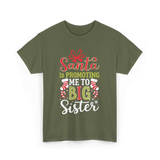 Santa Is Promoting Big Sister T-Shirt - Military Green