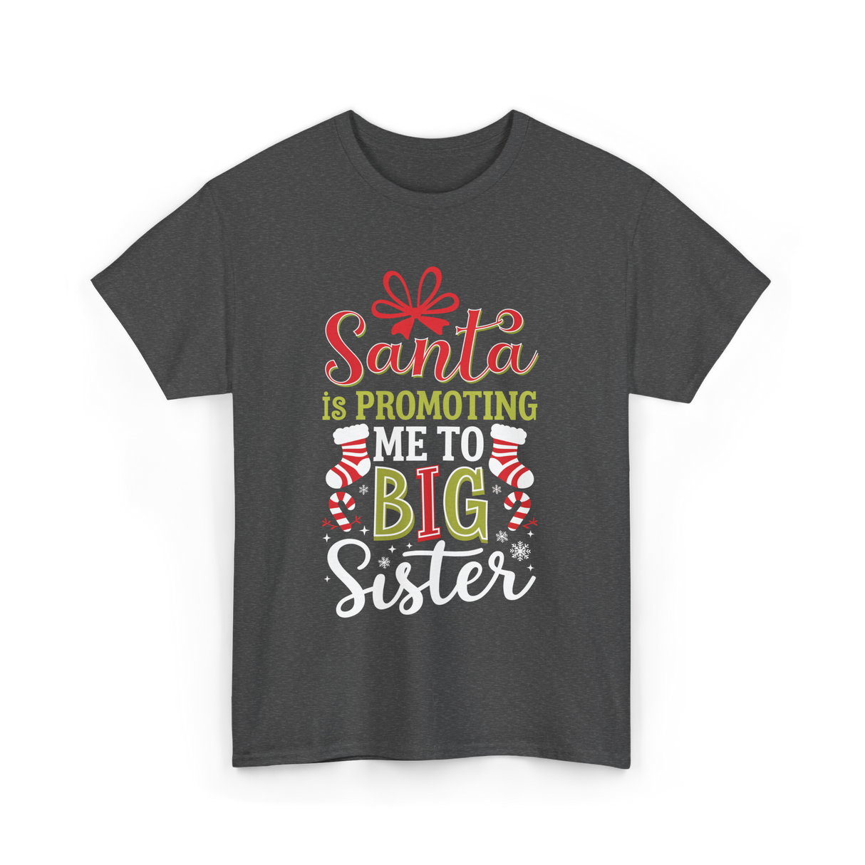 Santa Is Promoting Big Sister T-Shirt - Dark Heather