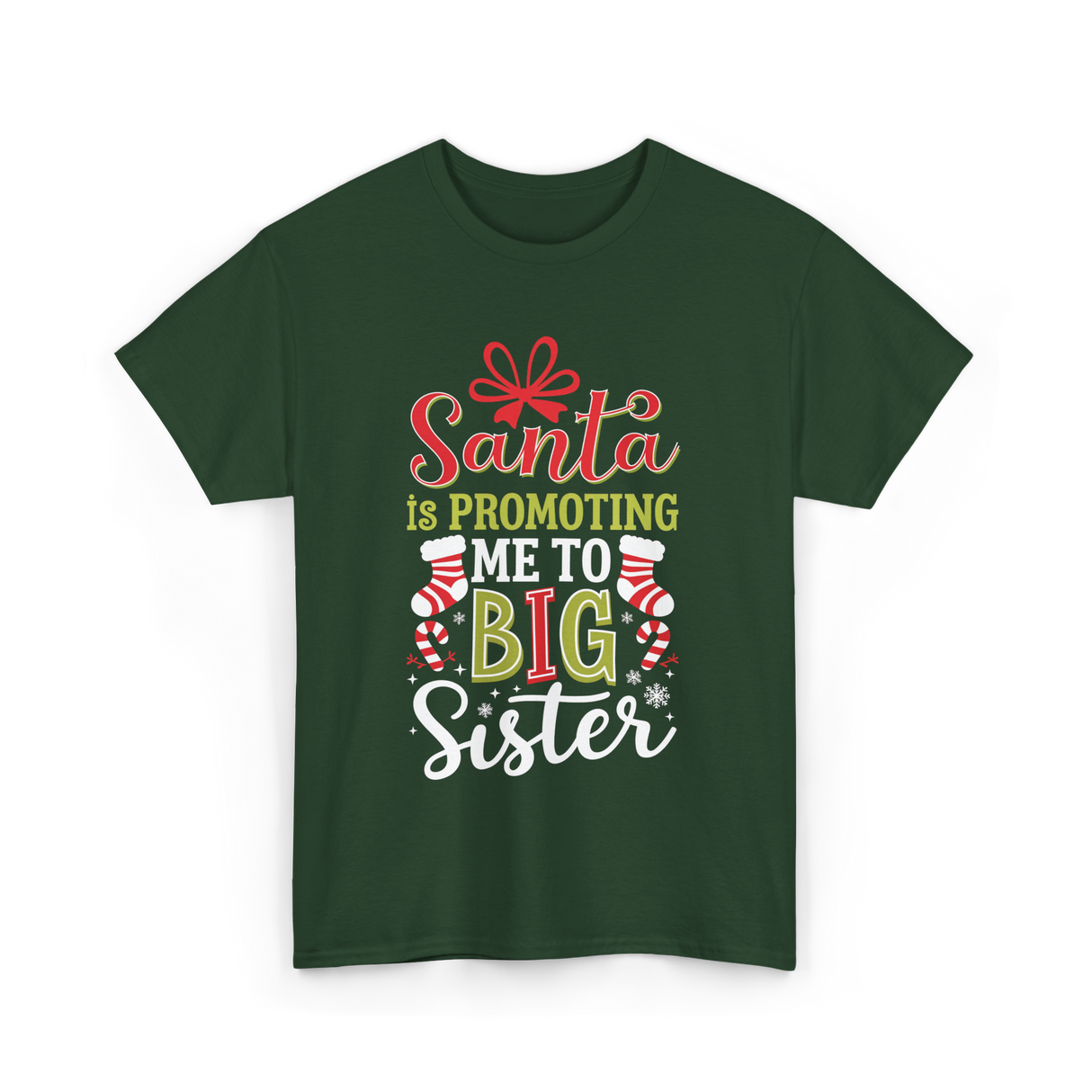 Santa Is Promoting Big Sister T-Shirt - Forest Green