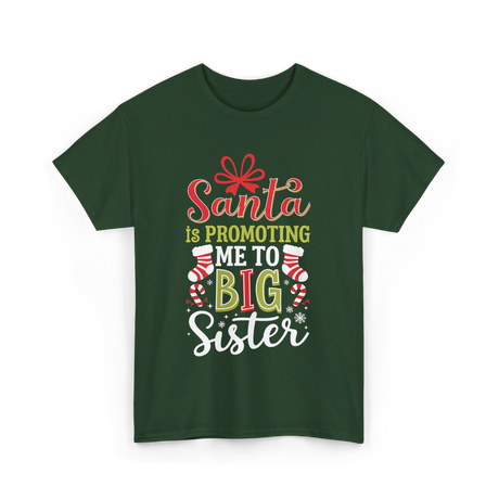 Santa Is Promoting Big Sister T-Shirt - Forest Green