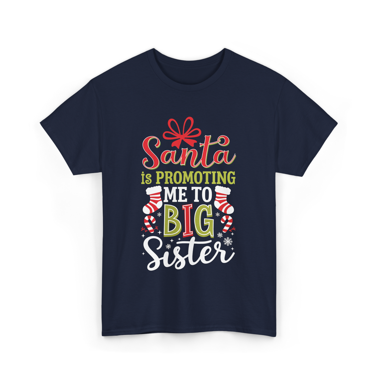 Santa Is Promoting Big Sister T-Shirt - Navy