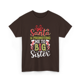 Santa Is Promoting Big Sister T-Shirt - Dark Chocolate