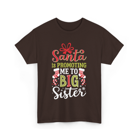 Santa Is Promoting Big Sister T-Shirt - Dark Chocolate