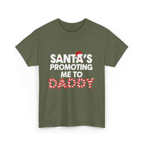 Santa's Promoting Me to Daddy Christmas T-Shirt - Military Green