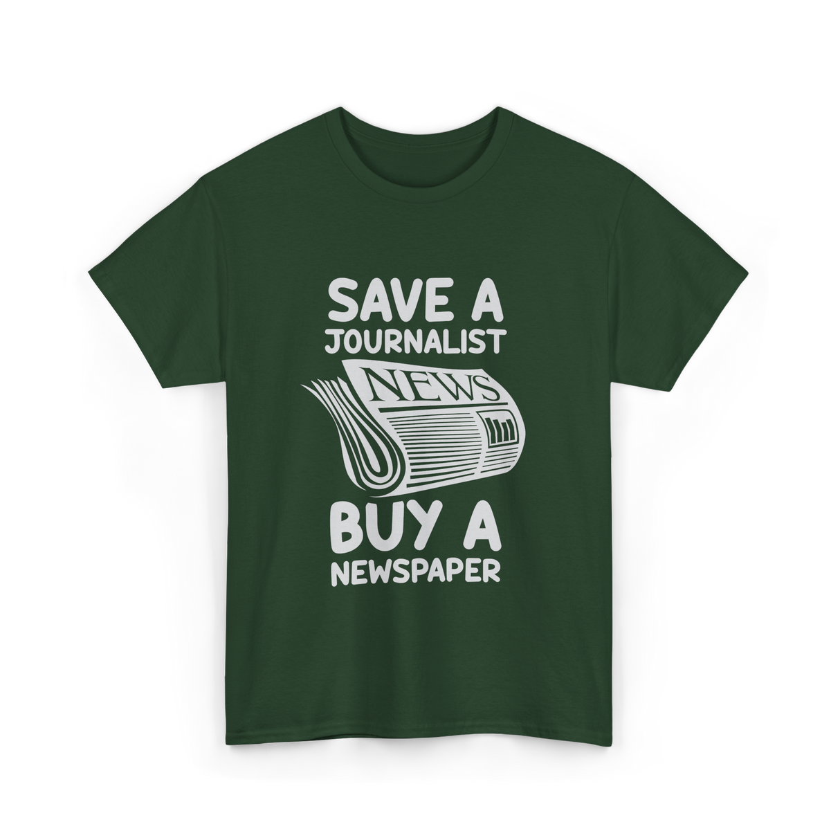 Save A Journalist Newspaper Journalism T-Shirt - Forest Green