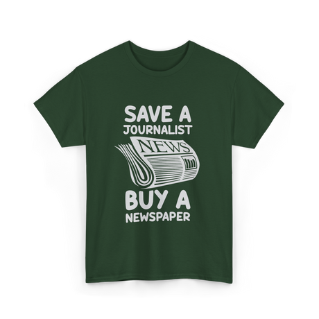 Save A Journalist Newspaper Journalism T-Shirt - Forest Green