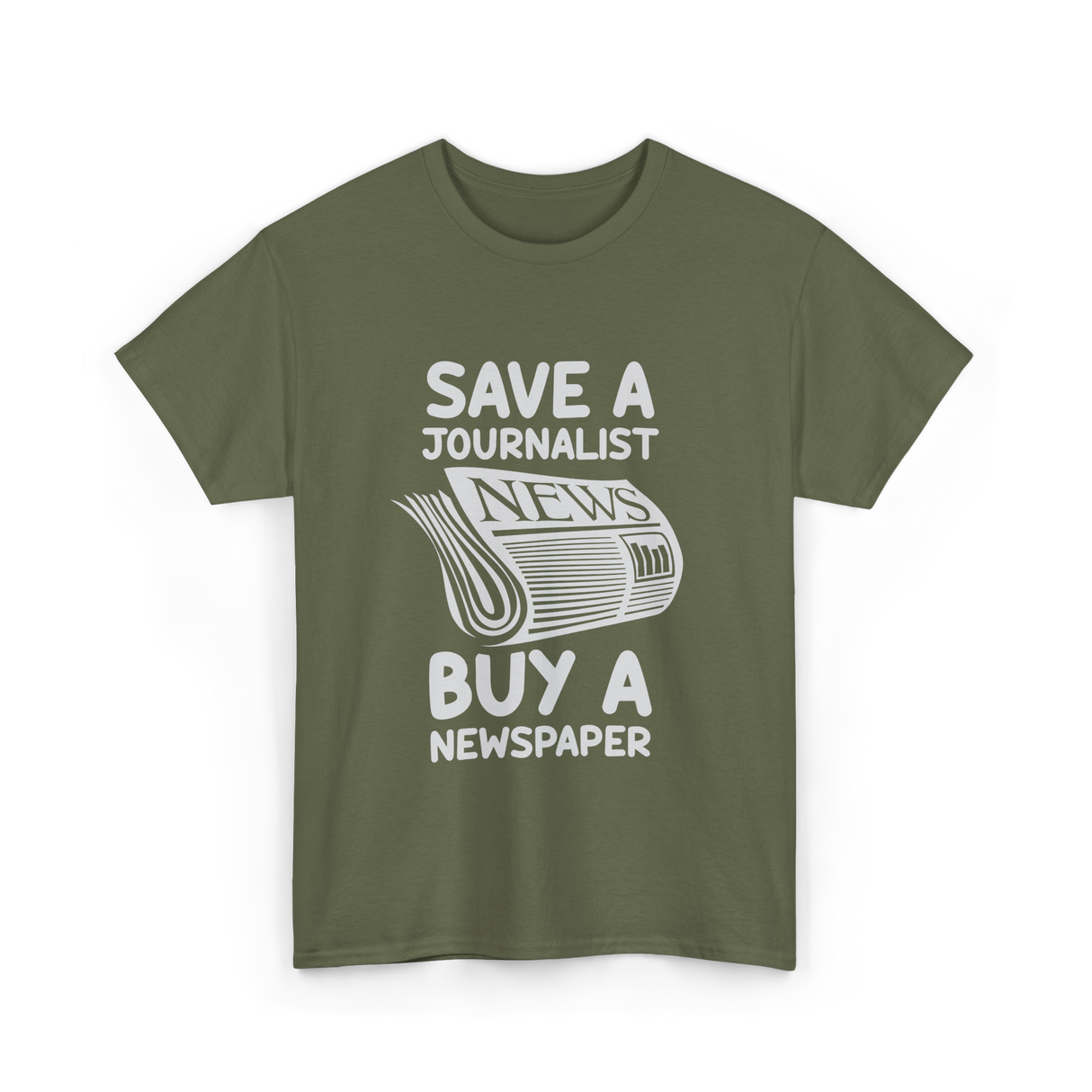 Save A Journalist Newspaper Journalism T-Shirt - Military Green