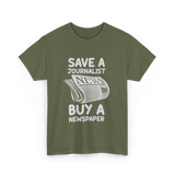 Save A Journalist Newspaper Journalism T-Shirt - Military Green