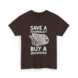 Save A Journalist Newspaper Journalism T-Shirt - Dark Chocolate