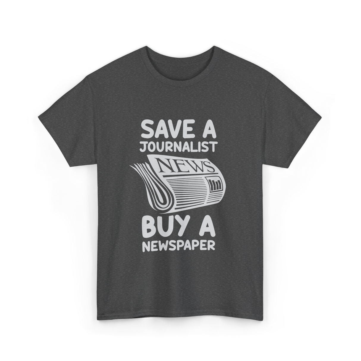 Save A Journalist Newspaper Journalism T-Shirt - Dark Heather