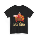 Save A Turkey Eat Pizza T-Shirt - Black