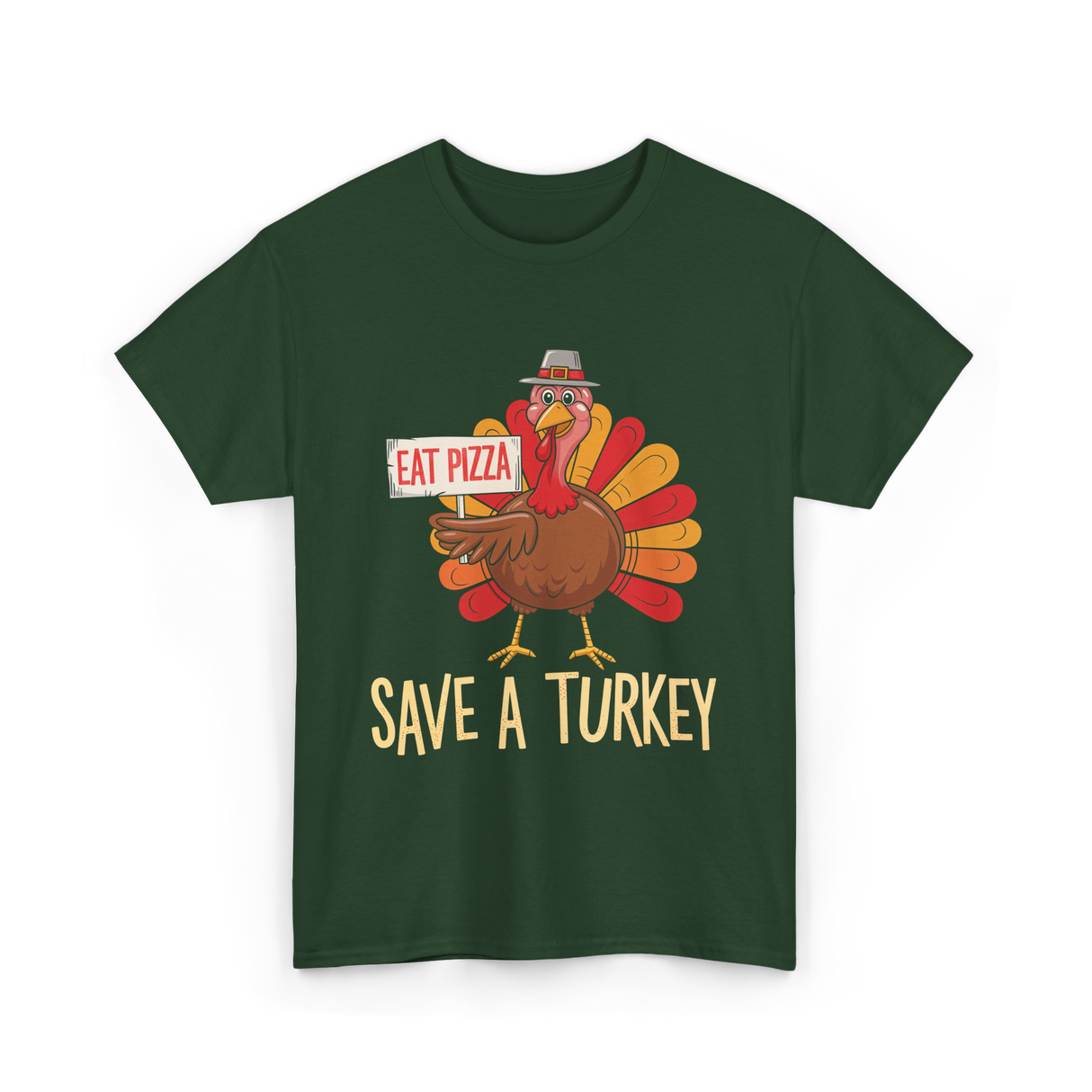 Save A Turkey Eat Pizza T-Shirt - Forest Green