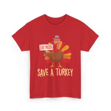 Save A Turkey Eat Pizza T-Shirt - Red