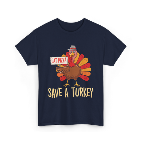 Save A Turkey Eat Pizza T-Shirt - Navy