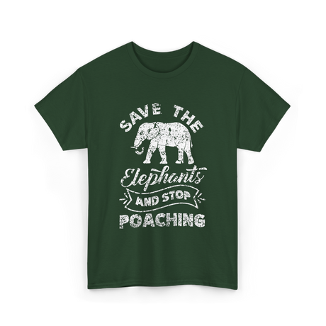 Save The Elephants Poaching T-Shirt - Forest Green