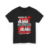 Saved By Jesus Heart Surgeon T-Shirt - Black