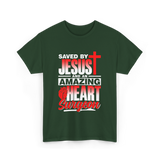 Saved By Jesus Heart Surgeon T-Shirt - Forest Green