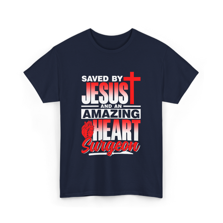 Saved By Jesus Heart Surgeon T-Shirt - Navy